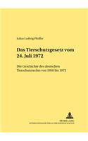 Das Tierschutzgesetz vom 24. Juli 1972