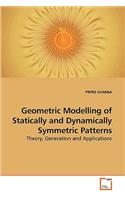 Geometric Modelling of Statically and Dynamically Symmetric Patterns