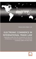 Electronic Commerce in International Trade Law