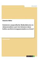 Existieren unspezifische Risikofaktoren in Aktienrenditen und wie könnten diese helfen um Bewertungsanomalien zu lösen?