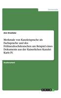 Merkmale von Kanzleisprache als Fachsprache und des Frühneuhochdeutschen am Beispiel eines Dokuments aus der Kaiserlichen Kanzlei Karls IV.