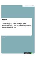 Notwendigkeit und Unmöglichkeit soziologischer Kritik in der spätmodernen Industriegesellschaft