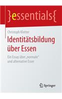 Identitätsbildung über Essen: Ein Essay über „normale“ und alternative Esser(essentials)