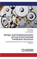 Design and Implementation of Low Cost Inverted Pendulum Structure