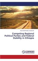 Competing Regional Political Parties and Federal Stability in Ethiopia