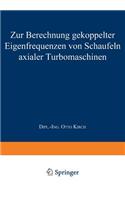 Zur Berechnung gekoppelter Eigenfrequenzen von Schaufeln axialer Turbomaschinen