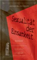 Sexualität der Einsamkeit: Psychogramm einer Neigung