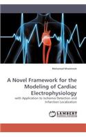 A Novel Framework for the Modeling of Cardiac Electrophysiology