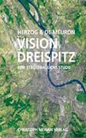 Herzog & De Meuron - Vision Dreispitz. Eine Stadebauliche Studie