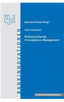 Risikoorientiertes It-Compliance-Management