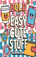 Bold and Easy Cute Stuff Coloring Book