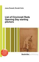 List of Cincinnati Reds Opening Day Starting Pitchers: (English)