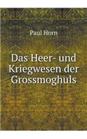 Das Heer- und Kriegwesen der Grossmoghuls