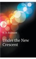 Under the New Crescent