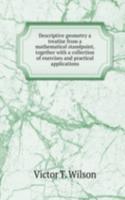 DESCRIPTIVE GEOMETRY A TREATISE FROM A