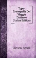 Topo-Cronografia Del Viaggio Dantesco (Italian Edition)