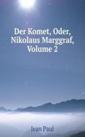 Der Komet, Oder, Nikolaus Marggraf, Volume 2