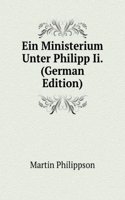Ein Ministerium Unter Philipp Ii. (German Edition)