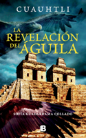 Cuauhtli, La Revelacion del Águila / Cuauhtli: The Eagle's Revelation