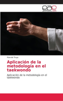 Aplicación de la metodología en el taekwondo