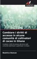 Cambiare i diritti di accesso in alcune comunità di coltivatori di cacao in Ghana