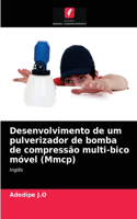 Desenvolvimento de um pulverizador de bomba de compressão multi-bico móvel (Mmcp)