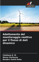Adattamento del monitoraggio reattivo per il flusso di dati dinamico