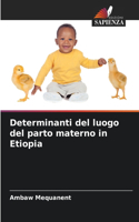 Determinanti del luogo del parto materno in Etiopia