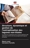 Structure, dynamique et gestion de l'eutrophisation des lagunes non-titales