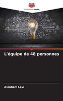 L'équipe de 48 personnes