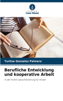 Berufliche Entwicklung und kooperative Arbeit