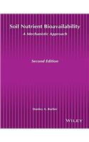 SOIL NUTRIENT BIOAVAILABILITY: A MECHANISTIC APPROACH, 2ND EDITION