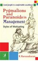 Pygmalions And Paranoids In Management (Styles Of Motivating)