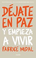 Dejate en paz: Y empieza a vivir