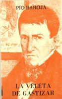 La veleta de Gastizar (His Memorias de un hombre de accio n ; t. 8) (Spanish Edition)