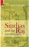 Sindias and the Raj: Princely Gwalior c. 1800-1850