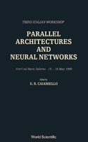 Parallel Architectures and Neural Networks - Third Italian Workshop