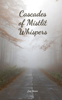 Cascades of Mistlit Whispers