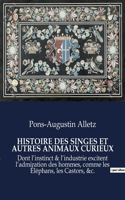 Histoire Des Singes Et Autres Animaux Curieux