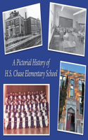 Pictorial History Of H.S. Chase Elementary School