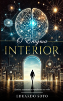 O Enigma Interior - Domine sua mente e transforme sua vida
