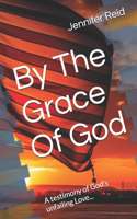 By The Grace Of God
