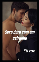 Sexo duro com um estranho