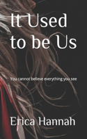 It Used to be Us