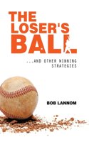 Loser's Ball: ...and Other Winning Strategies