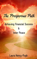 The Prosperous Path: Achieving Financial Success & Inner Peace