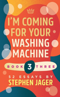 I'm Coming for your Washing Machine