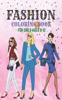 Fashion Coloring Book For Girls 8-12: Amazing Coloring Pages for Girls, Teens with Fun Designs and Gorgeous Fashion Style.