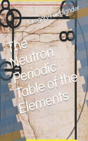 The Neutron Periodic Table of the Elements