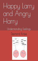 Happy Larry and Angry Harry